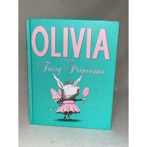 Olivia And The Fairy Princesses Hardcover Book By Ian Falconer